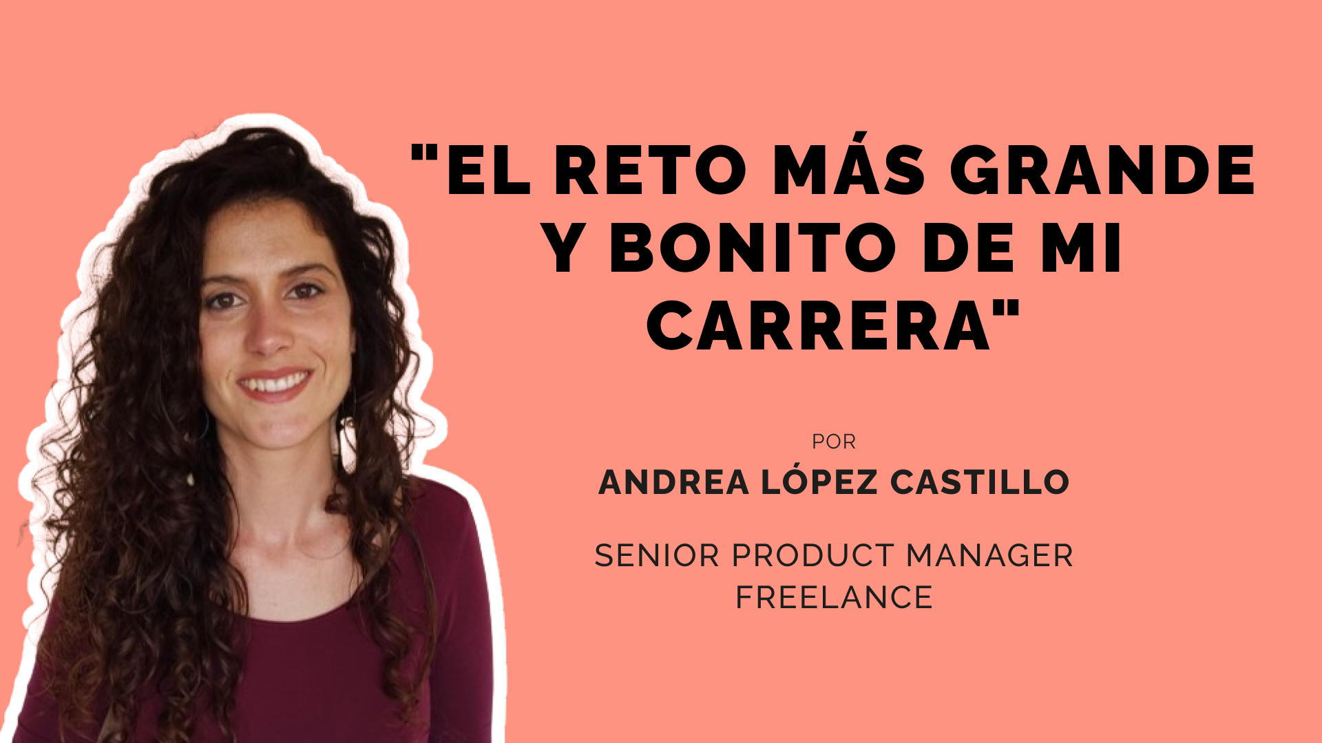 Andrea López Castillo, Senior Product Manager Freelance