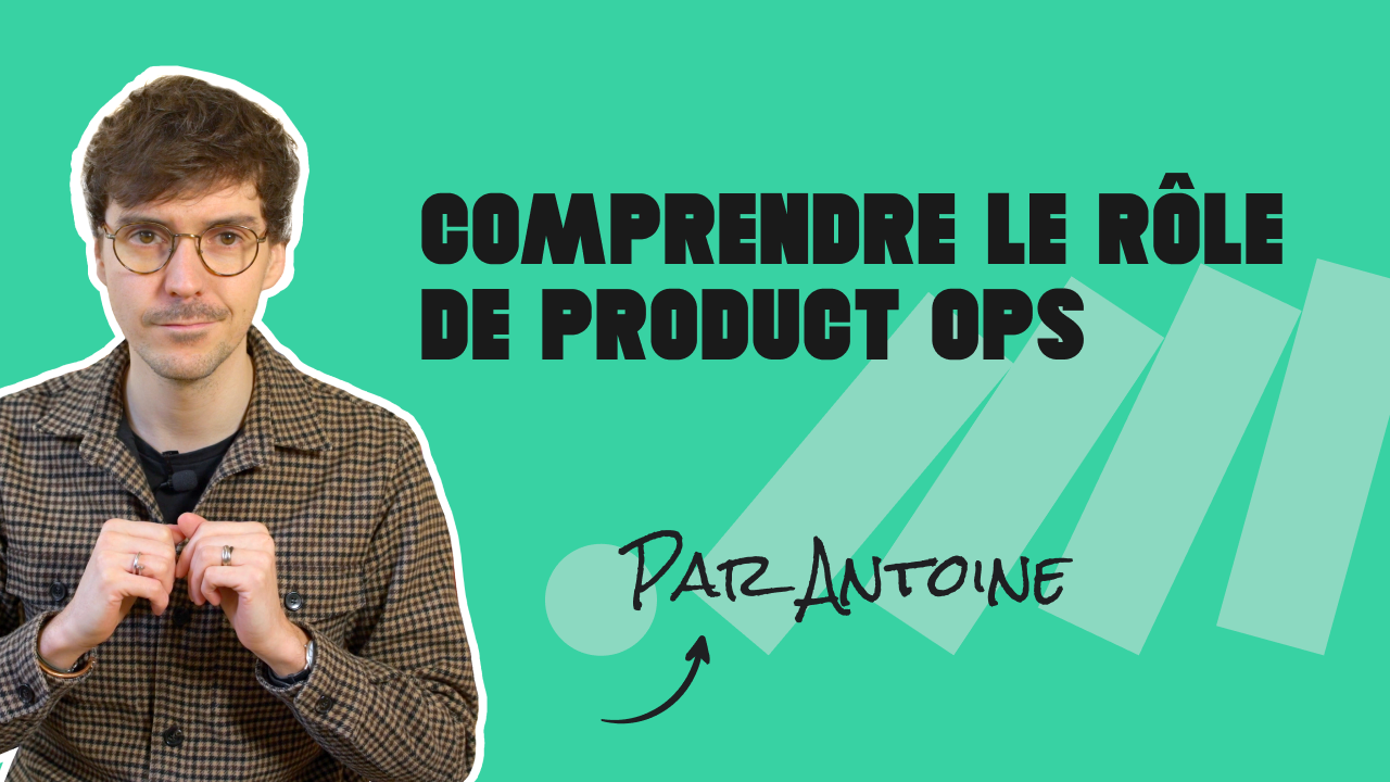 Comprendre le rôle de Product Ops