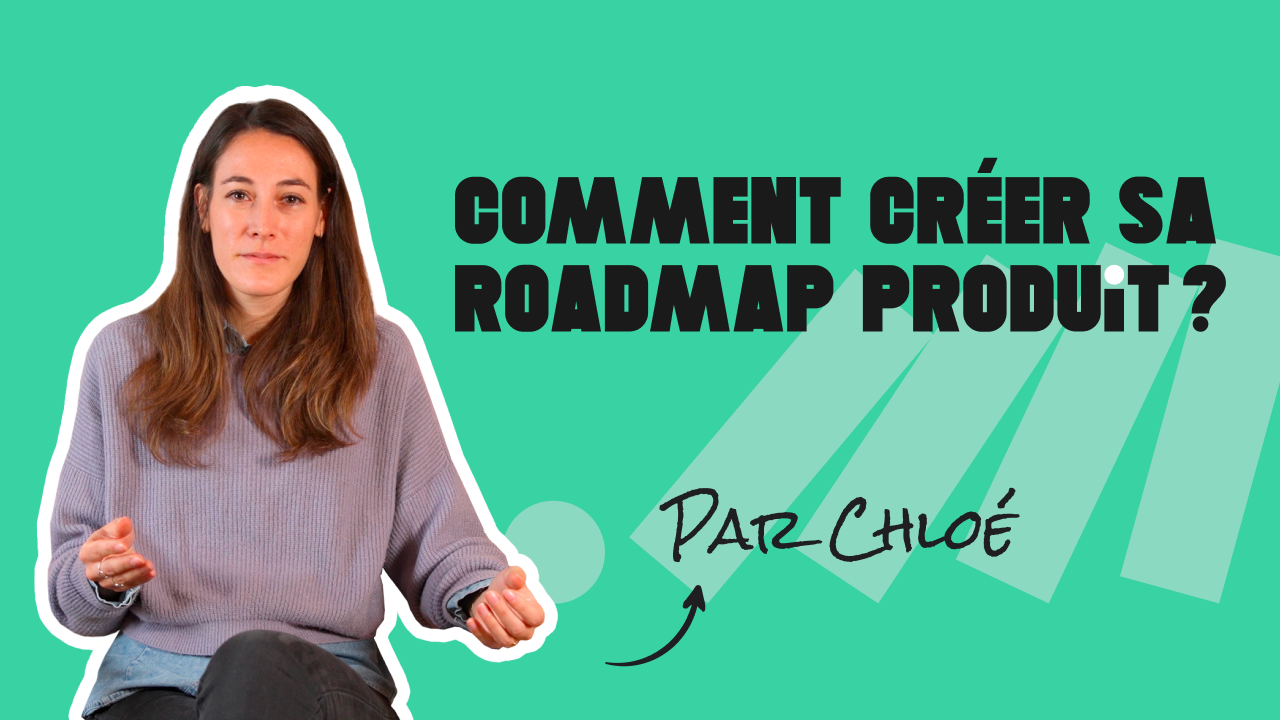 Créer Roadmap Produit - Chloé Dumolard